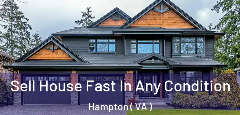  Sell House Fast In Any Condition Hampton ( VA )