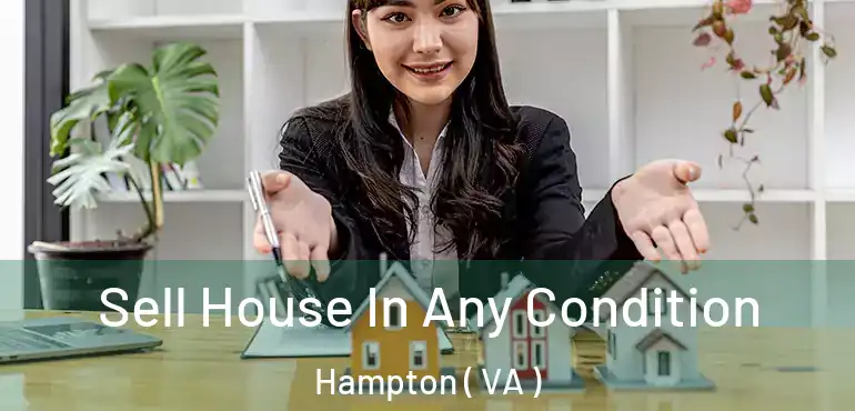  Sell House In Any Condition Hampton ( VA )