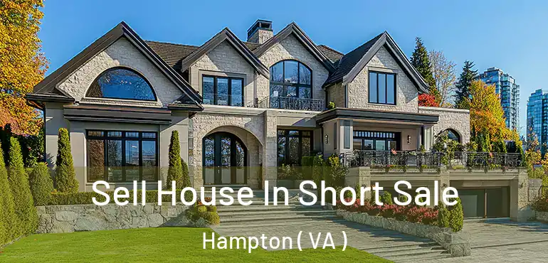  Sell House In Short Sale Hampton ( VA )