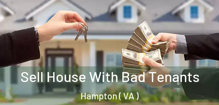  Sell House With Bad Tenants Hampton ( VA )